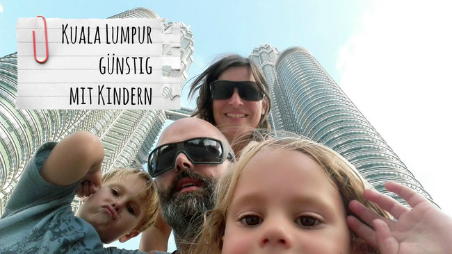 Kuala Lumpur, Malaysia, günstig, Kinder, Kind, Petronas Twin Towers, Familie, Reise, Weltreise, Asien, Südostasien, Franzlsontour, Franzls On Tour