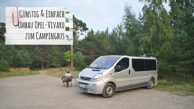 Umbau Opel Vivaro zum Campingbus, Opel Vivaro Campingbus, Franzls On Tour