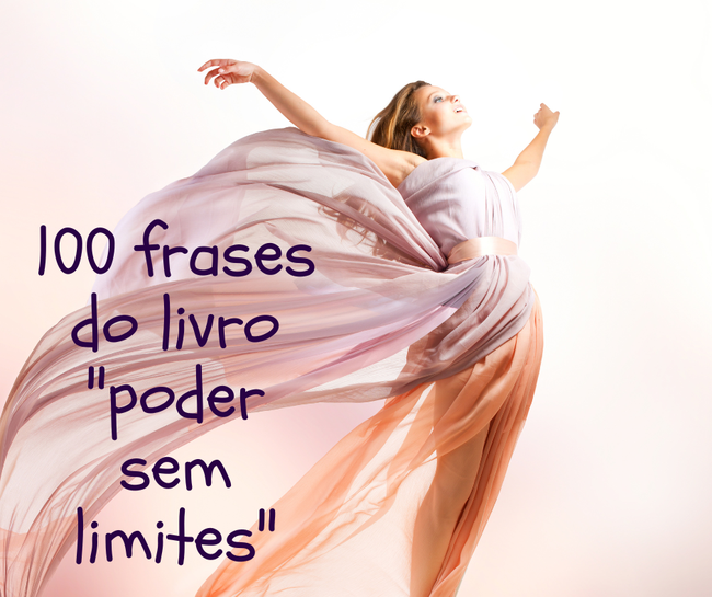 100 frases do livro "poder sem limites"