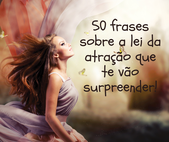 50 frases sobre a lei da atração que te vão surpreender!