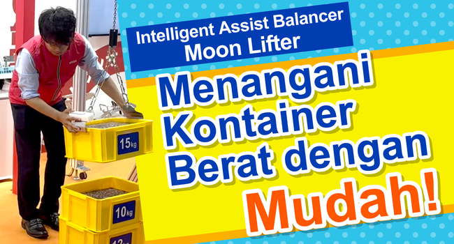 Menangani Kontainer Berat dengan Mudah menggunakan Intelligent Assist Balancer Moon Lifter