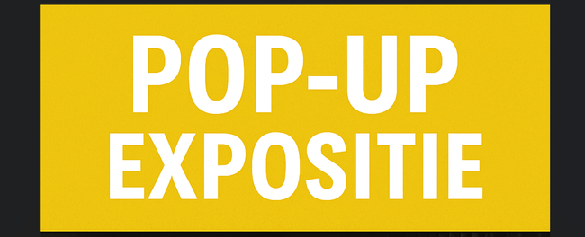 Pop up expositie