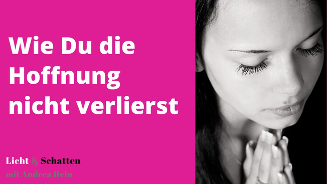 Wie es Dir gelingen kann, auch in einer Krise die Hoffnung nicht zu verlieren