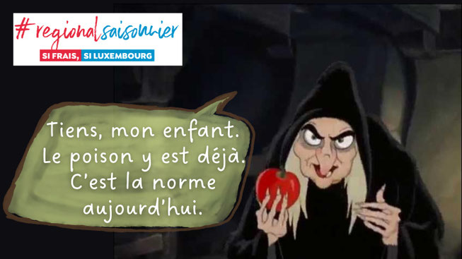 Montage satirique montrant la sorcière de Blanche Neige tenant une pomme rouge, avec une bulle verte indiquant: «Tiens, mon enfant. Le poison y est déjà. C’est la norme aujourd’hui.» Le visuel critique l’usage de pesticides dans les pommes luxembourgeoise