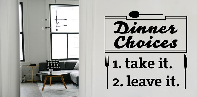 Dinner Choices menu table mat wall art design with a knife for and spoon for decoration. The choices are to take it or leave it, adding some humour for those fussy eaters. From www.wallartcompany.co.uk