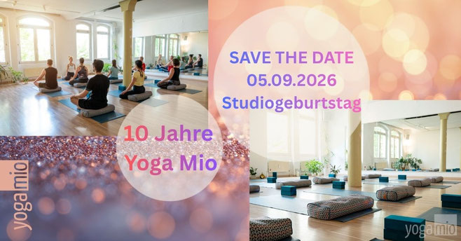 SAVE THE DATE: 10 Jahre Yoga Mio - Studiogeburtstag 🥳