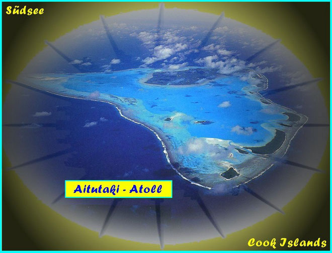 Eine Flugstunde von der Cook-Insel Raratongan entfernt liegt das Atoll Aitutaki , Das Atoll besteht aus einer Hauptinsel , und einem Ring von kleinen Inseln. die sich entlang des Korallenriffs gebildet haben