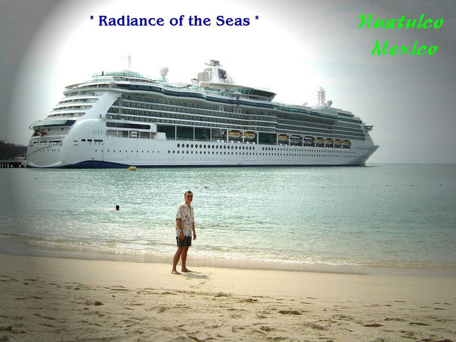 ...mit der "Radiance of the Seas" in Huatulco...Mexico...