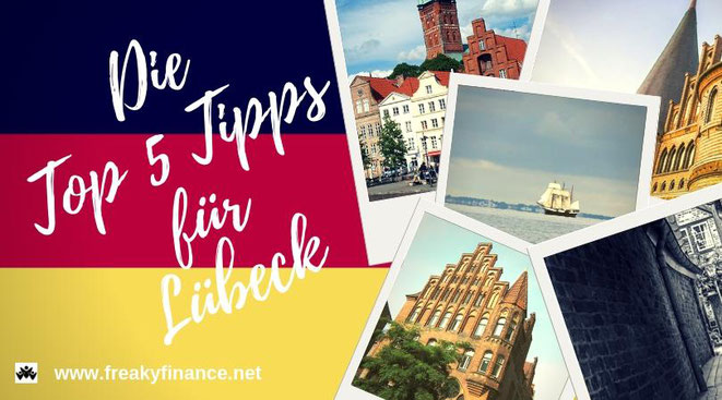 Top 5 Tipps Lübeck @ freaky travel by freaky finance