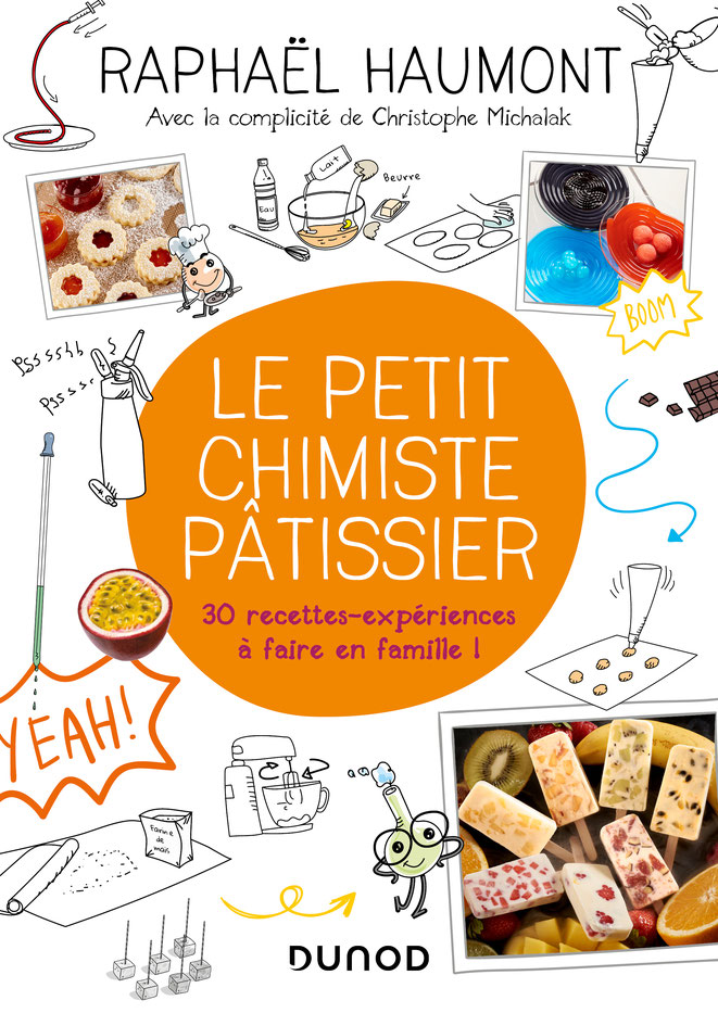 "Le petit chimiste pâtissier" par Raphaël Haumont, avec la complicité de Christophe Michalak 