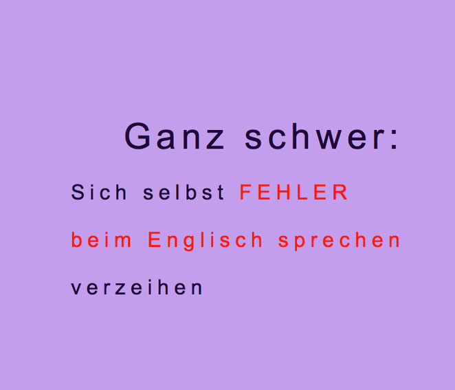 So schaffen Sie es, sich Fehler beim Englisch sprechen zu verzeihen
