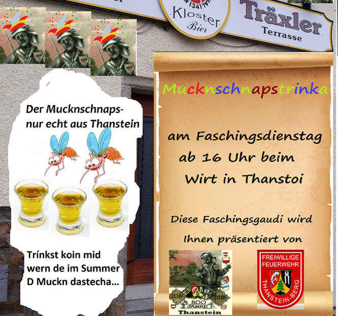 Am Faschingsdienstag ab 16 Uhr gibts beim Wirt (Gasthaus Träxler) in Thanstein traditionell den Mucknschnaps verabreicht