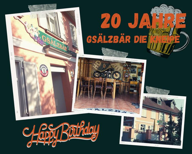 HAPPY BIRTHDAY...20Jahre Gsälzbär Die Kneipe!