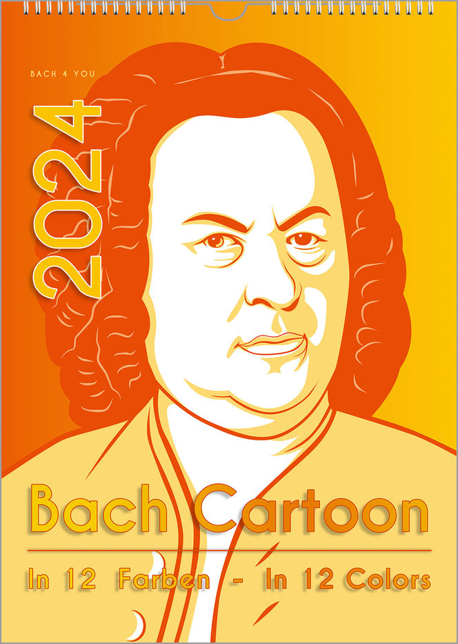 A Bach calendar, portrait format. The Haußmann portrait in yellow/orange over the entire surface as a cartoon. The year is huge at the top, the calendar title is at the bottom.