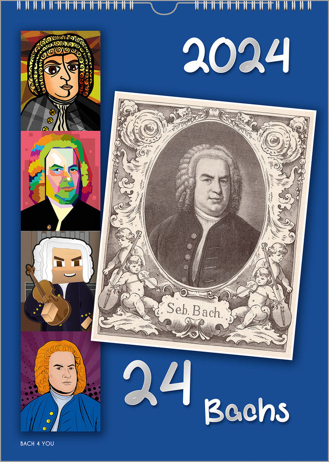 On a dark blue background, a historical portrait of Bach floats diagonally on the right-hand side of the Bach calendar. On the left, four small, modern paintings of Bach can be seen one below the other. The year is at the top, the title is at the bottom.
