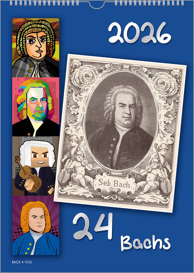 On a dark blue background, a historical portrait of Bach floats diagonally on the right-hand side of the Bach calendar. On the left, four small, modern paintings of Bach can be seen one below the other. The year is at the top, the title is at the bottom.