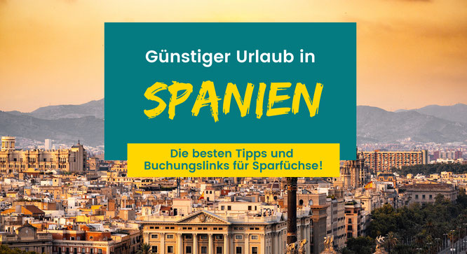 Günstig Spanien Urlaub, Tipps, Tricks, Sparen