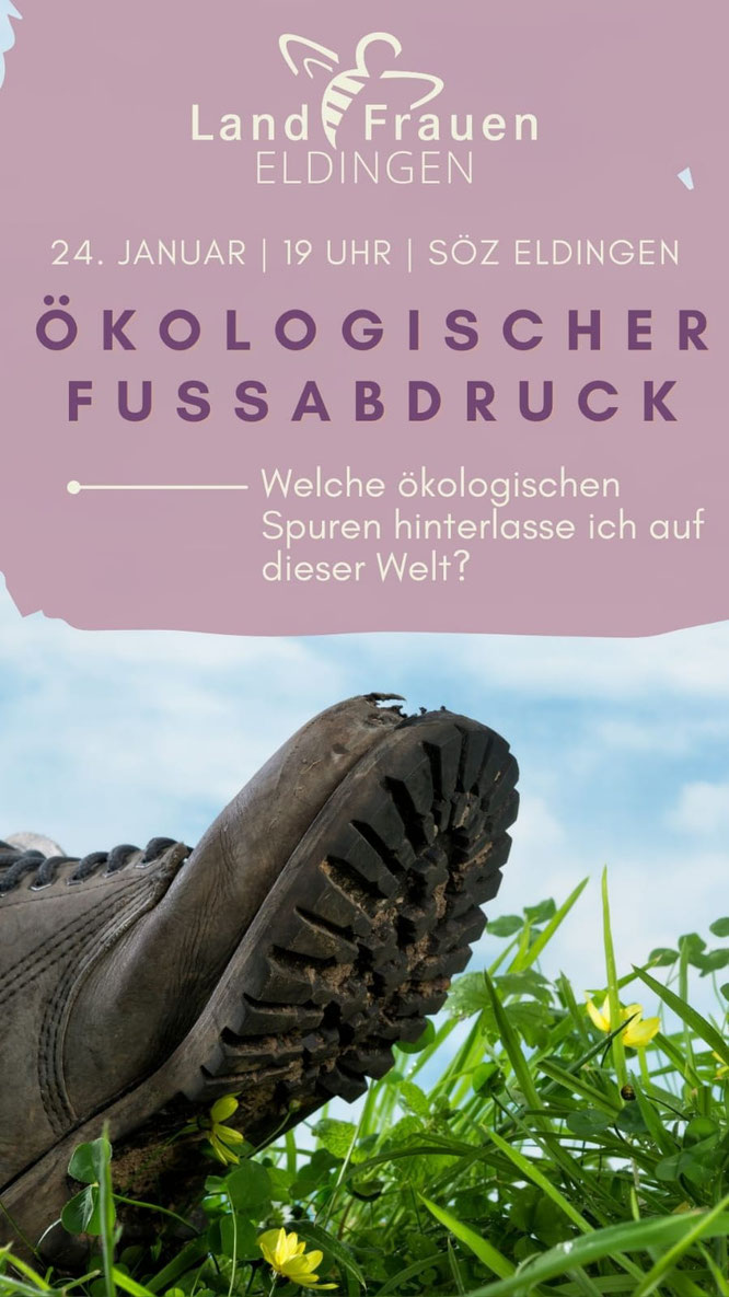 LandFrauen Eldingen, wir bestimmen unseren eigenen ökologischen Fußabdruck. Seien Sie willkommen zu unserer Versammlung im SöZ Eldingen.