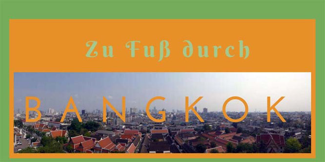 Zu Fuß durch Bangkok