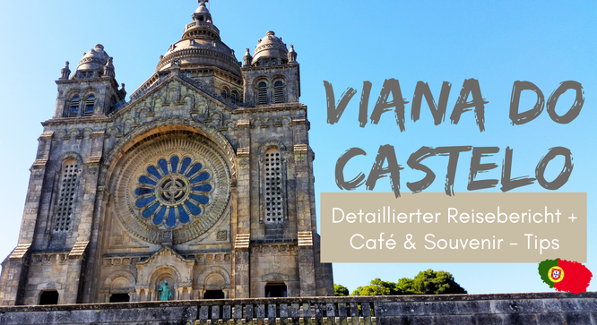 Viana do Castelo Reisebericht, Sehenswürdigkeiten, Café-Tipp