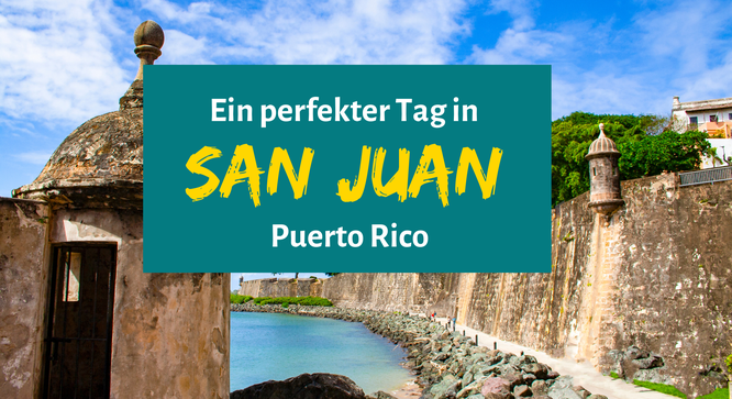 San Juan, Puerto Rico: Reisebericht mit vielen Foto-Impressionen