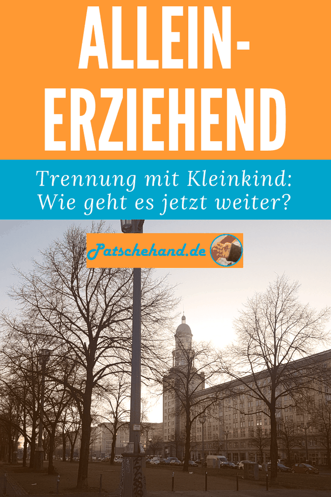 Grafik für Pinterest oder zum Teilen für den Blogpost rund um die ersten Schritte als Alleinerziehende nach der Trennung vom Vater des gemeinsamen Kleinkindes.