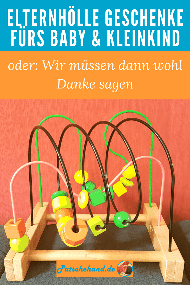 Grafik zum Pinnen oder Teilen auf Mama-Blog Patschehand.de zum Thema Geschenke fürs Baby und Kleinkind aus der Elternhölle.