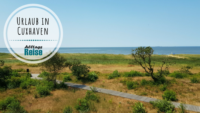 Urlaub: Die schönste Zeit des Jahres - in Cuxhaven an der Nordsee