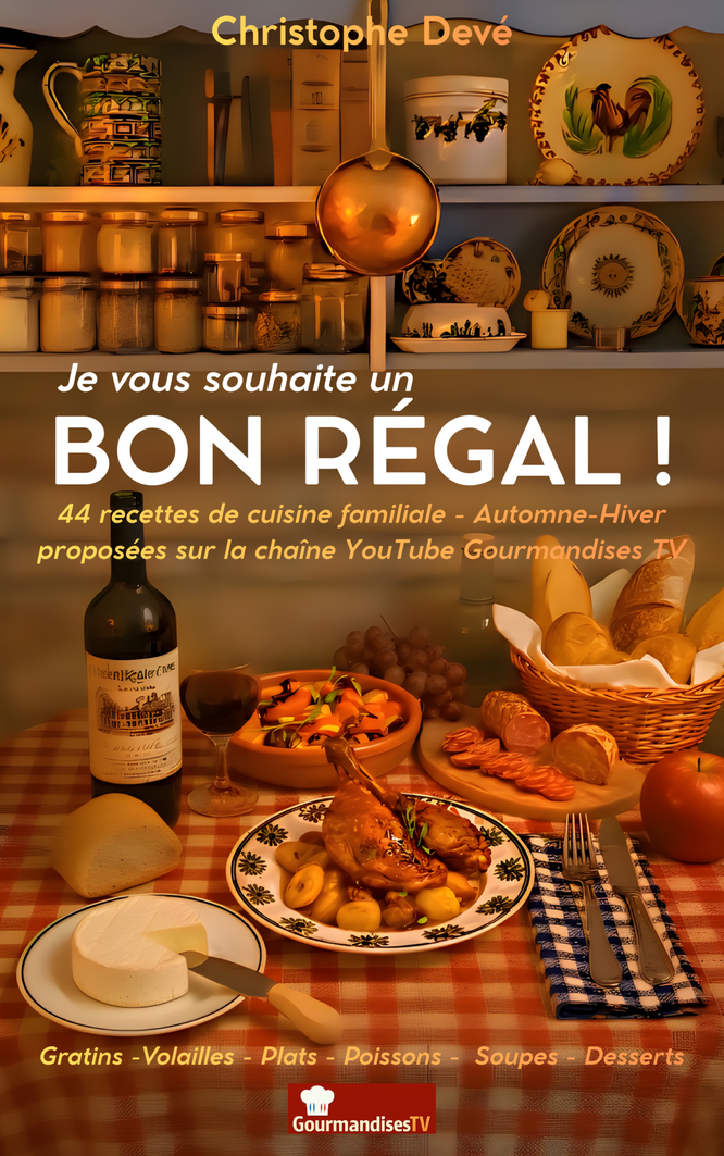 Je vous souhaite un bon régal - le livre de recettes de Christophe Devé - Acheter le livre sur AMAZON.fr