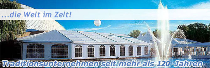 Zelt-König ...die Welt im Zelt! Traditionsunternehmen seit mehr als 115 Jahren