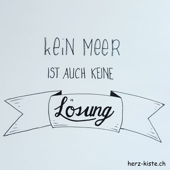 Letterattackchallenge: Kein Meer ist auch keine Lösung - Handlettering