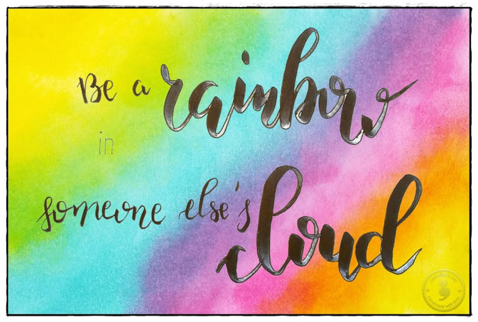 Letter Lovers: Contadinasway Handlettering Be a rainbow in someone else's cloud - mit Blending-Technik Hintergrund