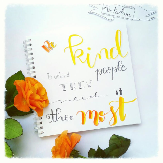 Letter Lovers Contadinasway: Handlettering Be kind to unkind people