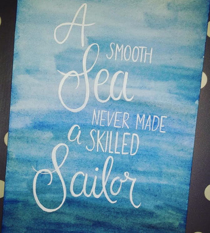 Letter Lovers letter.your.mind: Handlettering a smooth sea never made a skilled sailor