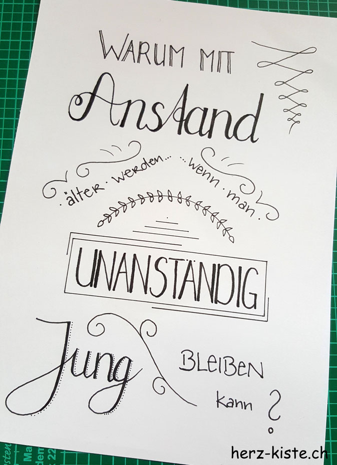Warum mit Anstand älter werden wenn man unanständig jung bleiben kann - Lettering
