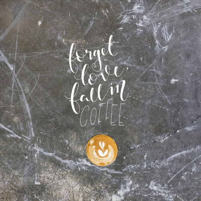 Letter Lovers frau_mesas: Handlettering forget love, fall in coffee