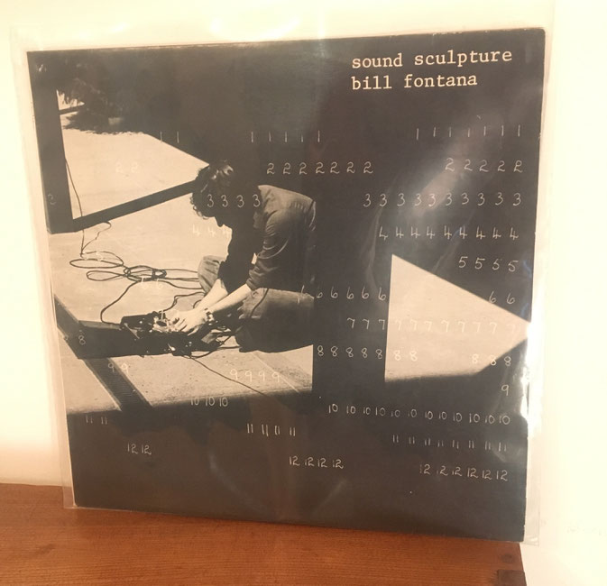 bill fontana sound sculpture  キネティックアート　音響彫刻 サウンドスカルプチャー　フィールドレコーディング　サウンドアート