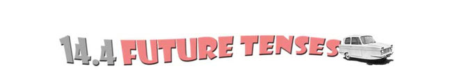14.4 Future Tenses