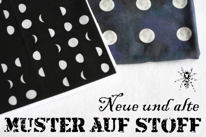Neue und alte Muster auf Stoff - Monddesigns - Zebraspider DIY Anti-Fashion Blog