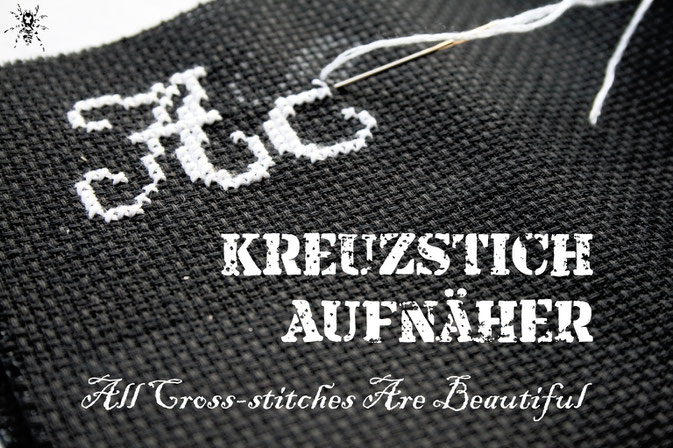 All Cross-stitches Are Beautiful - Kreuzstich Aufnäher - Zebraspider DIY Anti-Fashion Blog