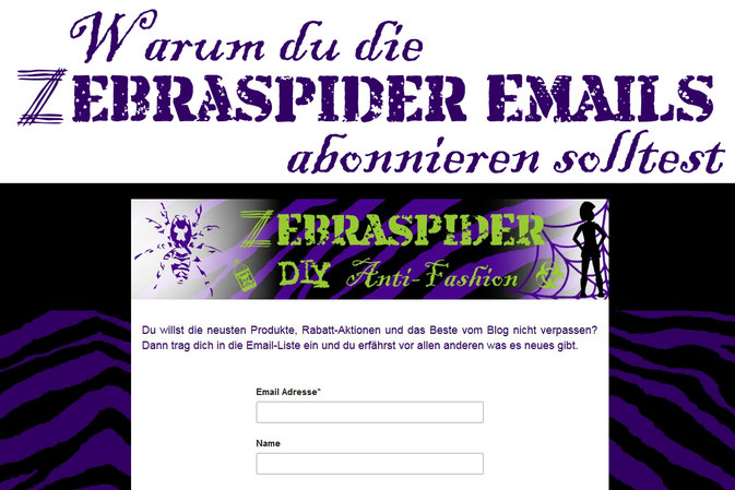 Warum du die Zebraspider Emails abonnieren solltest - Zebraspider DIY Anti-Fashion Blog