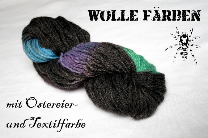 Wolle färben mit Ostereierfarbe und Textilfarben