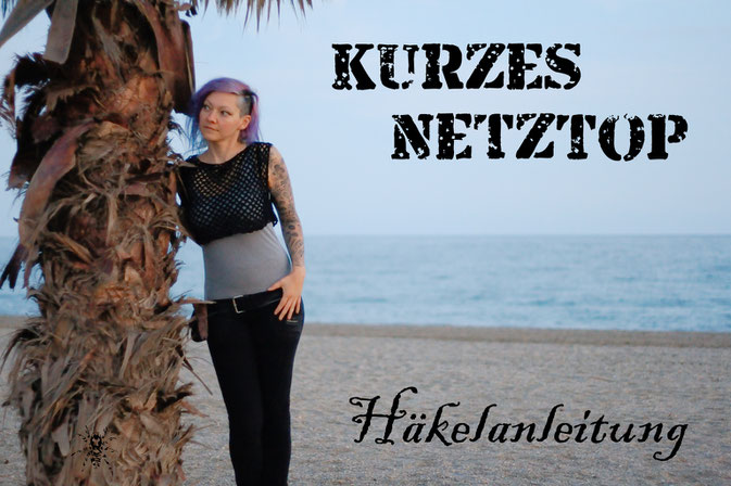 Kurzes Netztop häkeln mit Anleitung - Zebraspider DIY Anti-Fashion Blog