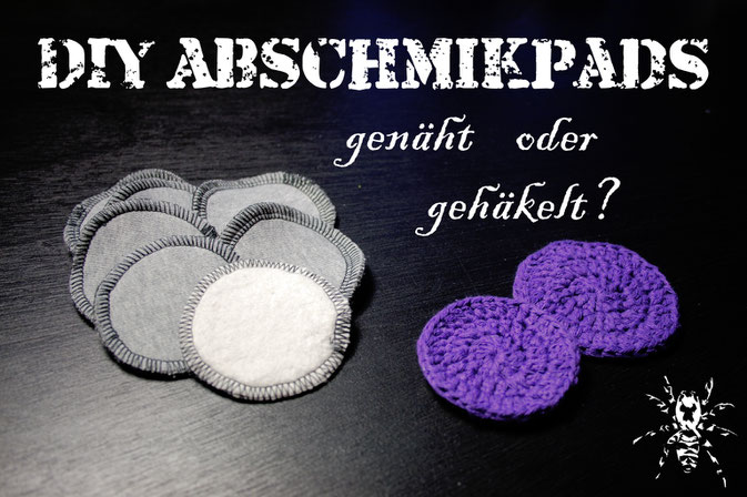 DIY Abschminkpads genäht oder gehäkelt - umweltfreundliche Wattepads - Zebraspider DIY Anti-Fashion Blog