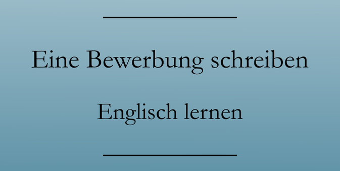 Business Englisch Vokabeln: Eine Bewerbung auf Englisch schreiben