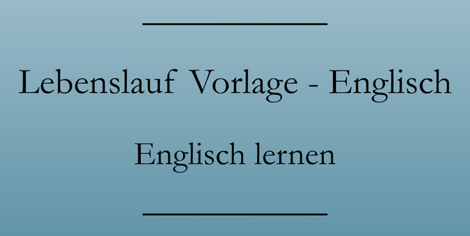 Lebenslauf auf Englisch: Bewerbung mit Vorlage, CV, Muster.