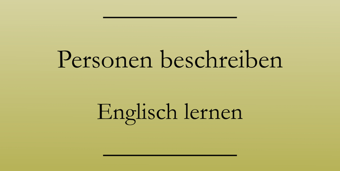 Personen beschreiben auf Englisch, wichtige Vokabeln und Ausdrücke. #englischlernen