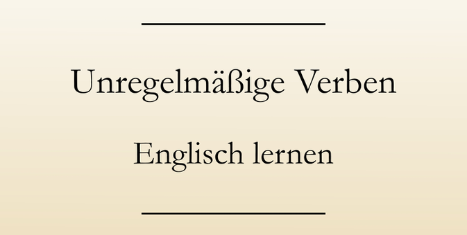 englische unregelmäßige Verben lernen