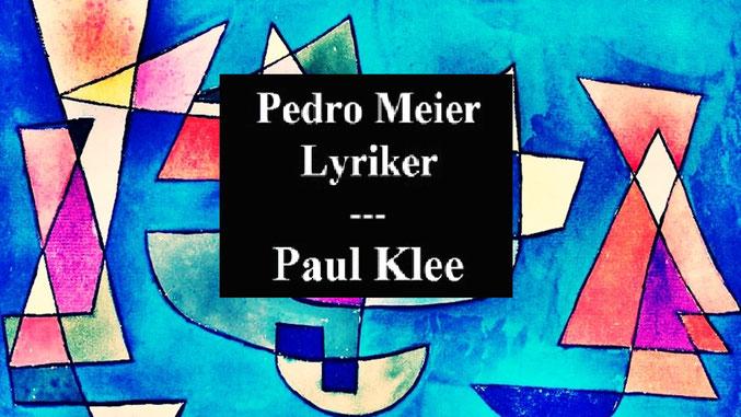 Pedro Meier Paul Klee Avantgarde Expressionismus Blaue Reiter Konstruktivismus Kubismus Surrealismus – Bauhaus – Film Diary Video by Pedro Meier Multimedia Artist Writer, Schriftsteller Niederbipp Oberaargau Jurasüdfuss, Visarte Künstlerlexikon SIKART ZH