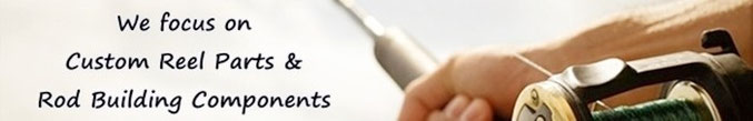 PBM Fishing is focus on Custom Reel Parts & Rod Building Components